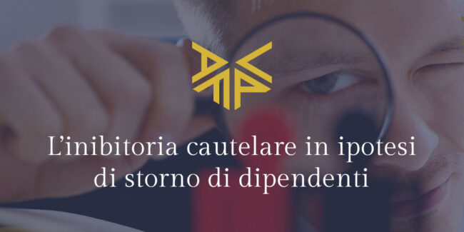 AFPC-L’inibitoria-cautelare-in-ipotesi-di-storno-di-dipendenti